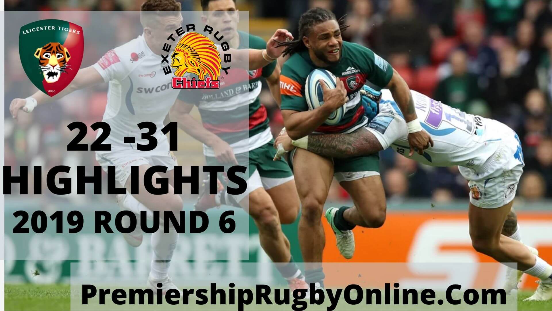 Leicester Tigers vs Exeter Chiefs Highlights 2019 Rd 6