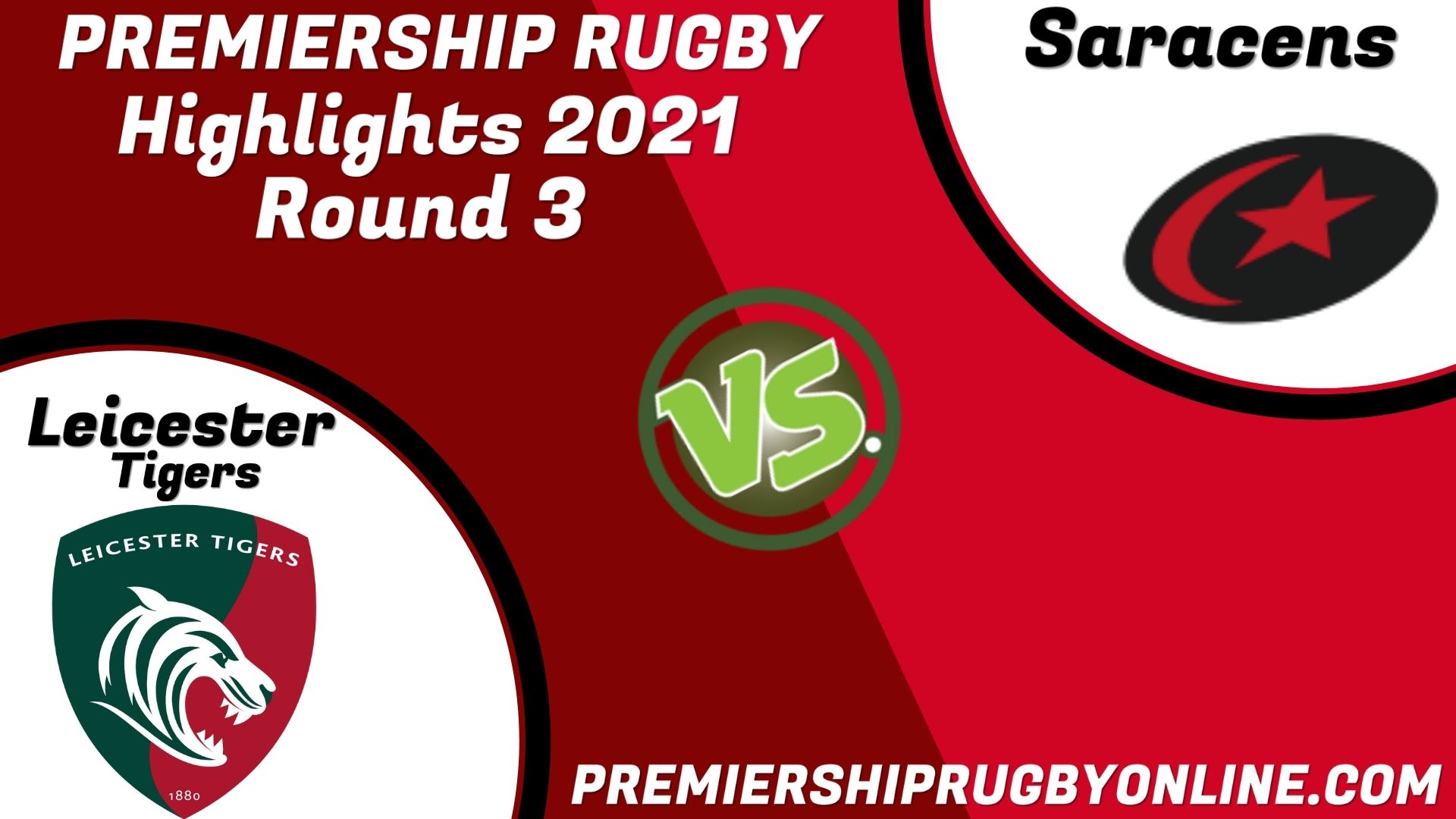 Leicester Tigers Vs Saracens Highlights 2021 RD 3