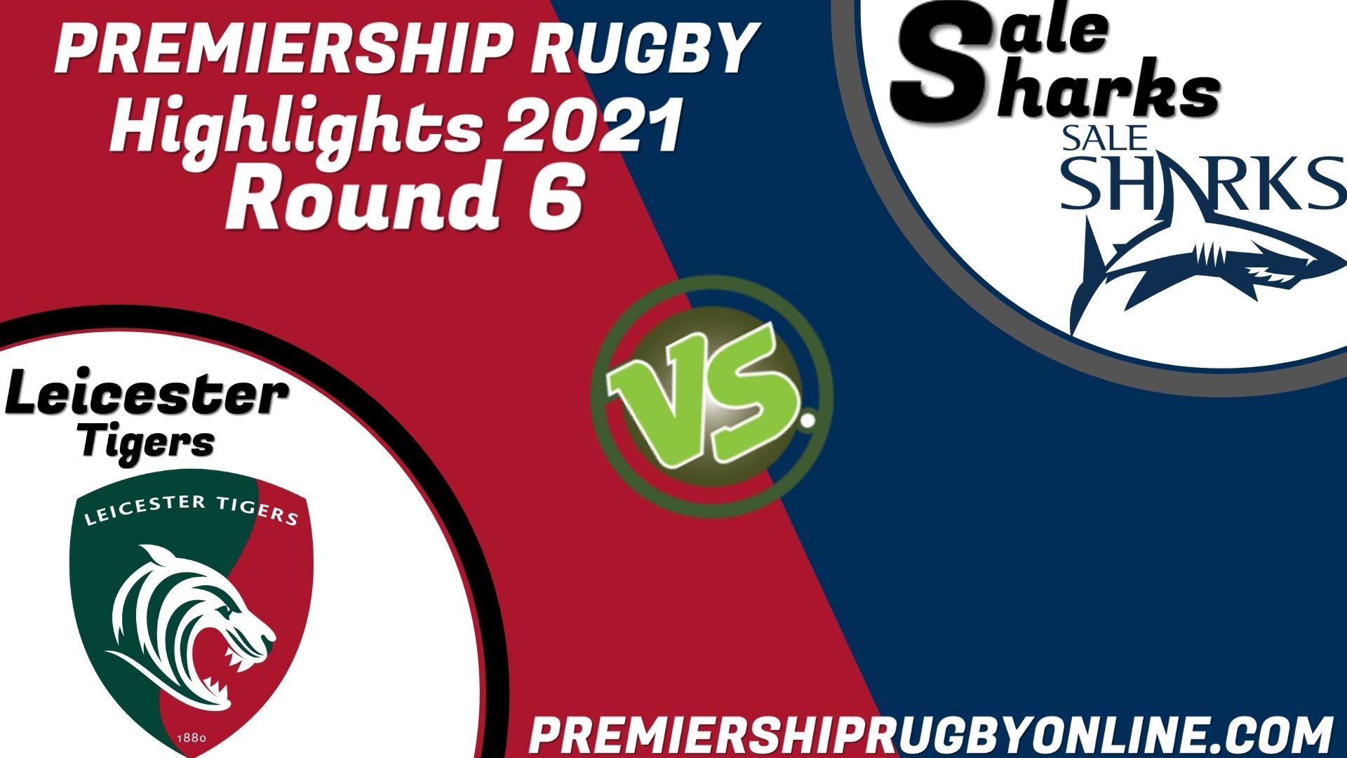 Leicester Tigers Vs Sale Sharks Highlights 2021 RD 6