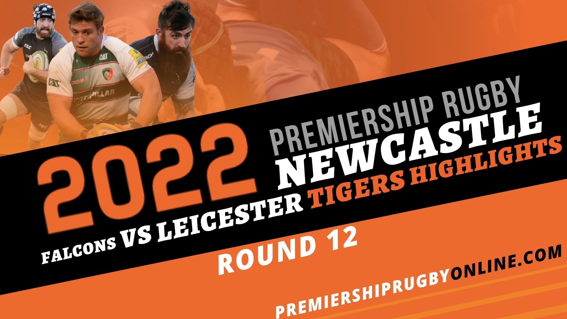 Leicester Tigers Vs Newcastle Falcons Highlights 2022 RD 12