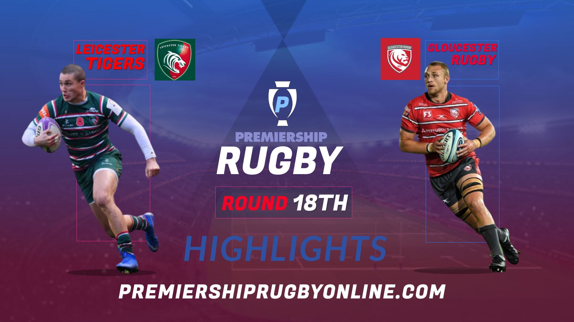 Leicester Tigers Vs Gloucester Rugby Highlights 2022 RD 18