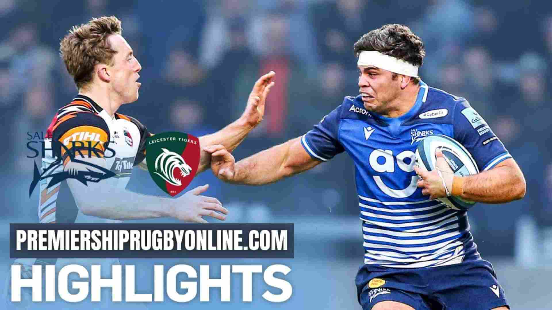 Sale Sharks Vs Leicester Tigers Highlights 2023 Semi Final