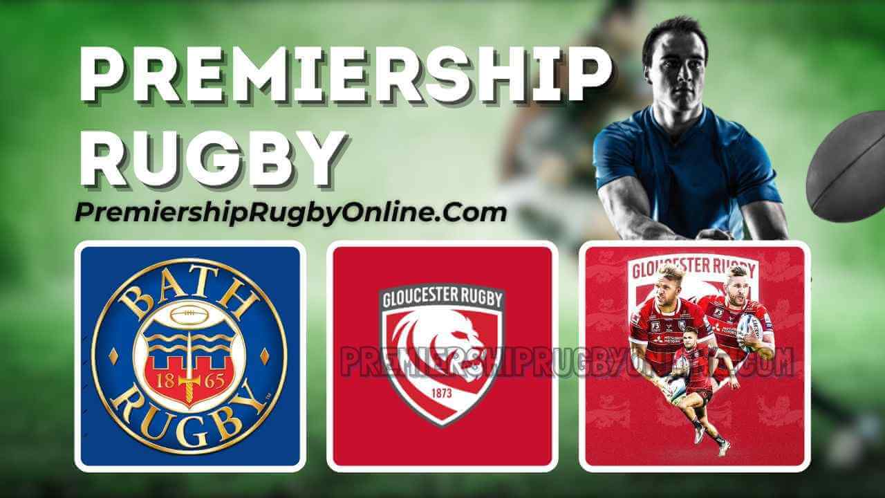 Watch Bath Rugby Vs Gloucester Rugby Live