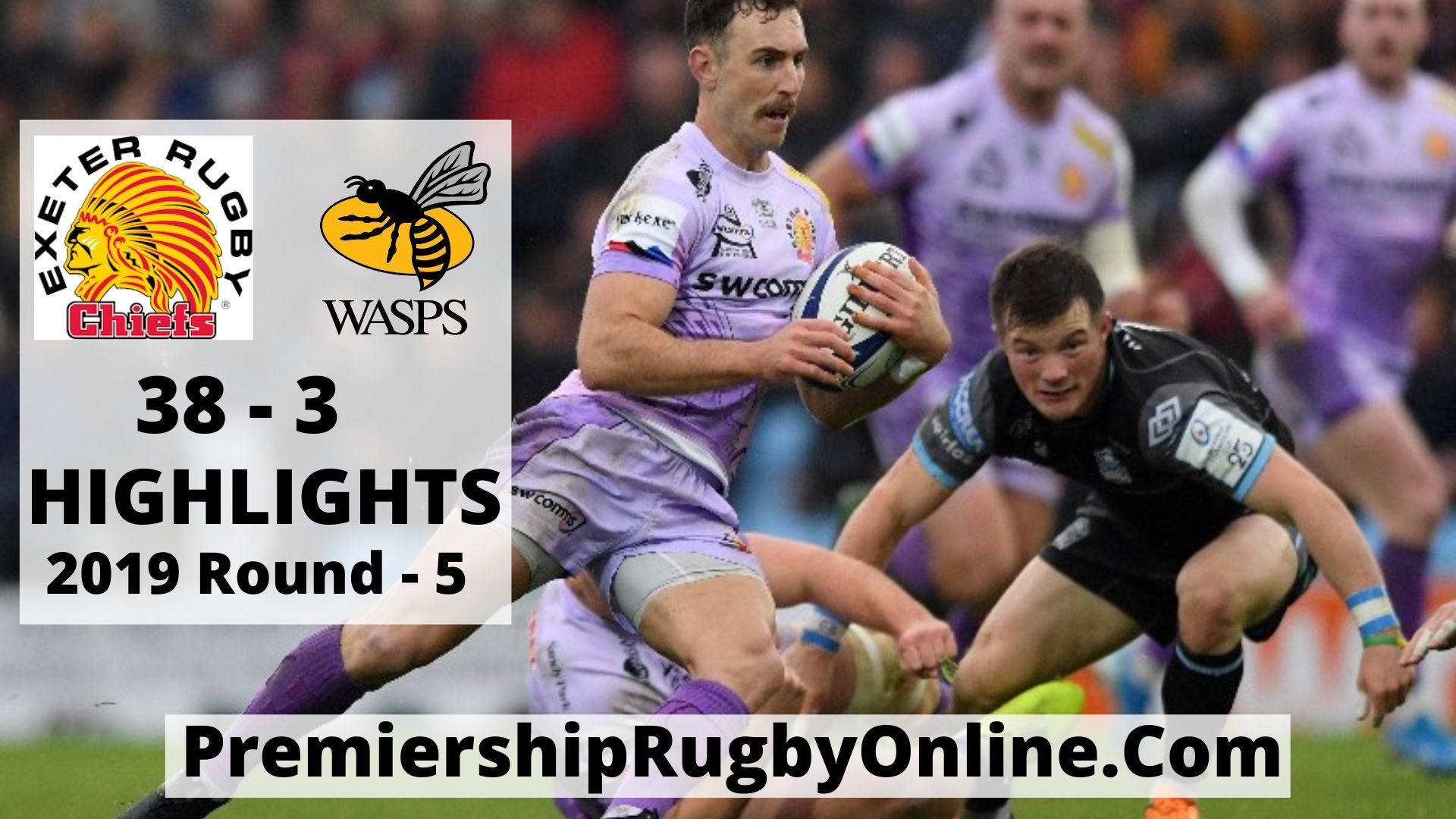 Exeter Chiefs vs Wasps  Highlights 2019 Round 5
