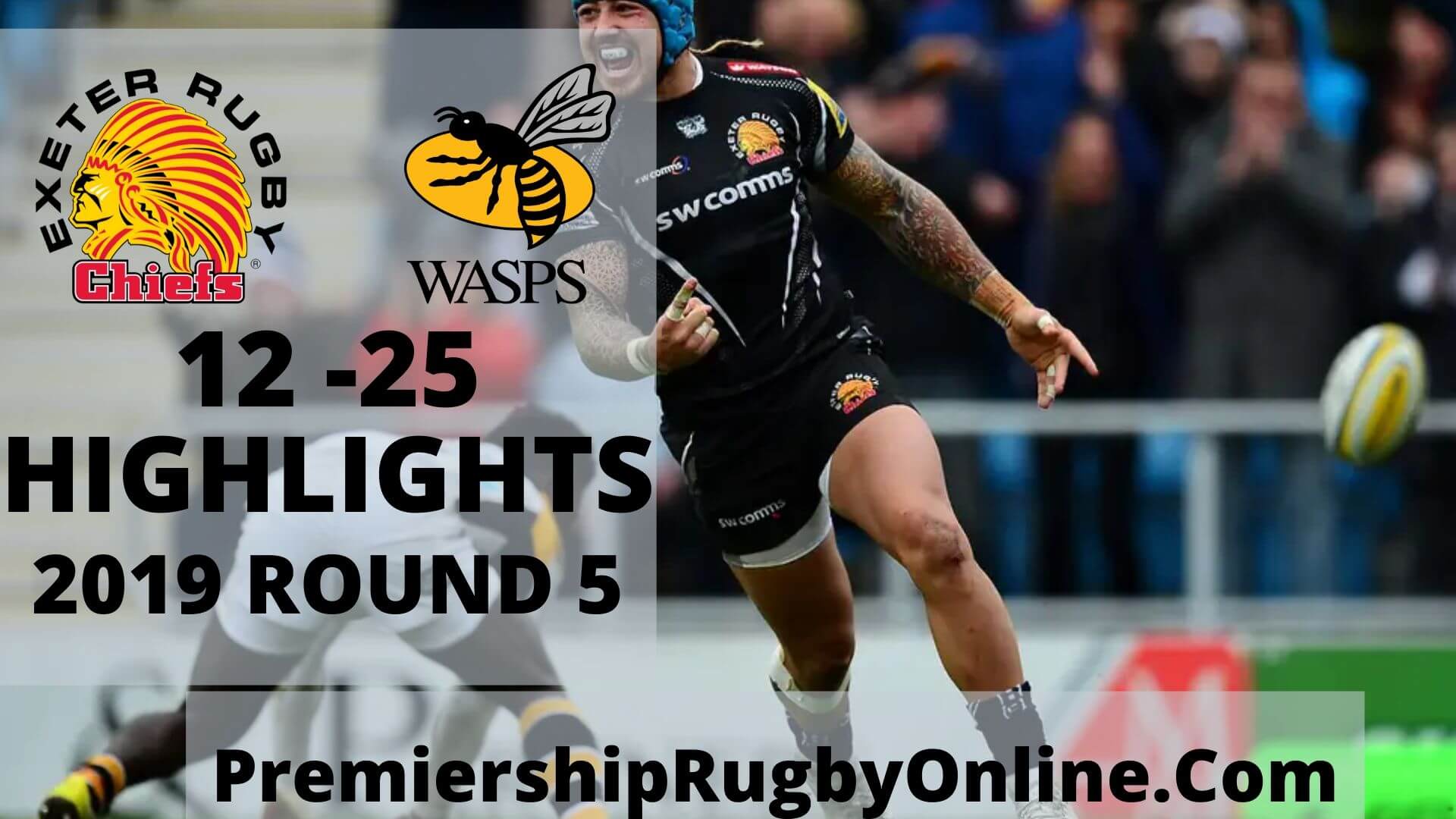 Exeter Chiefs vs Wasps Highlights 2019 Rd 5