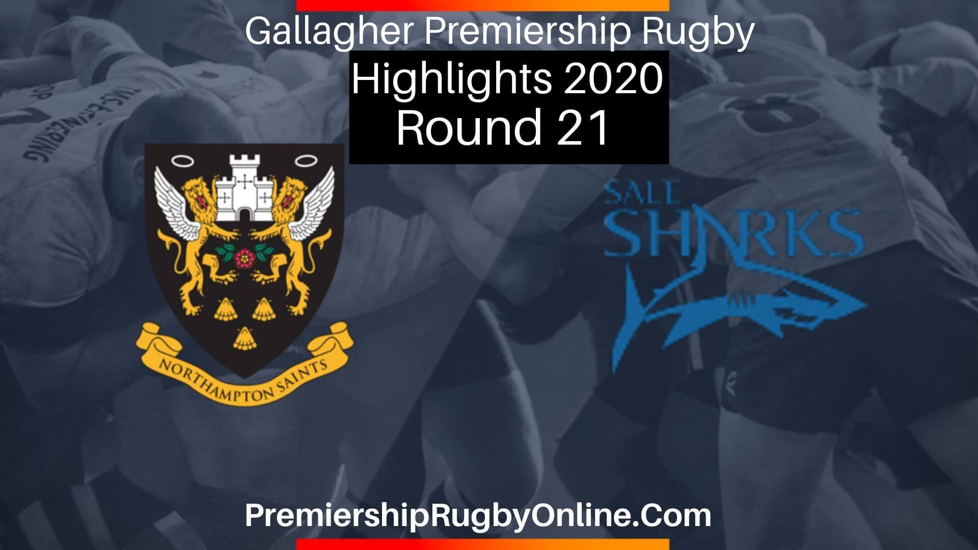 Northampton Saints vs Sale Sharks Highlights 2020 RD 21