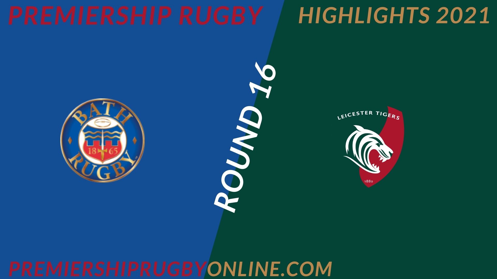 Bath Rugby Vs Leicester Tigers Highlights 2021 RD 16