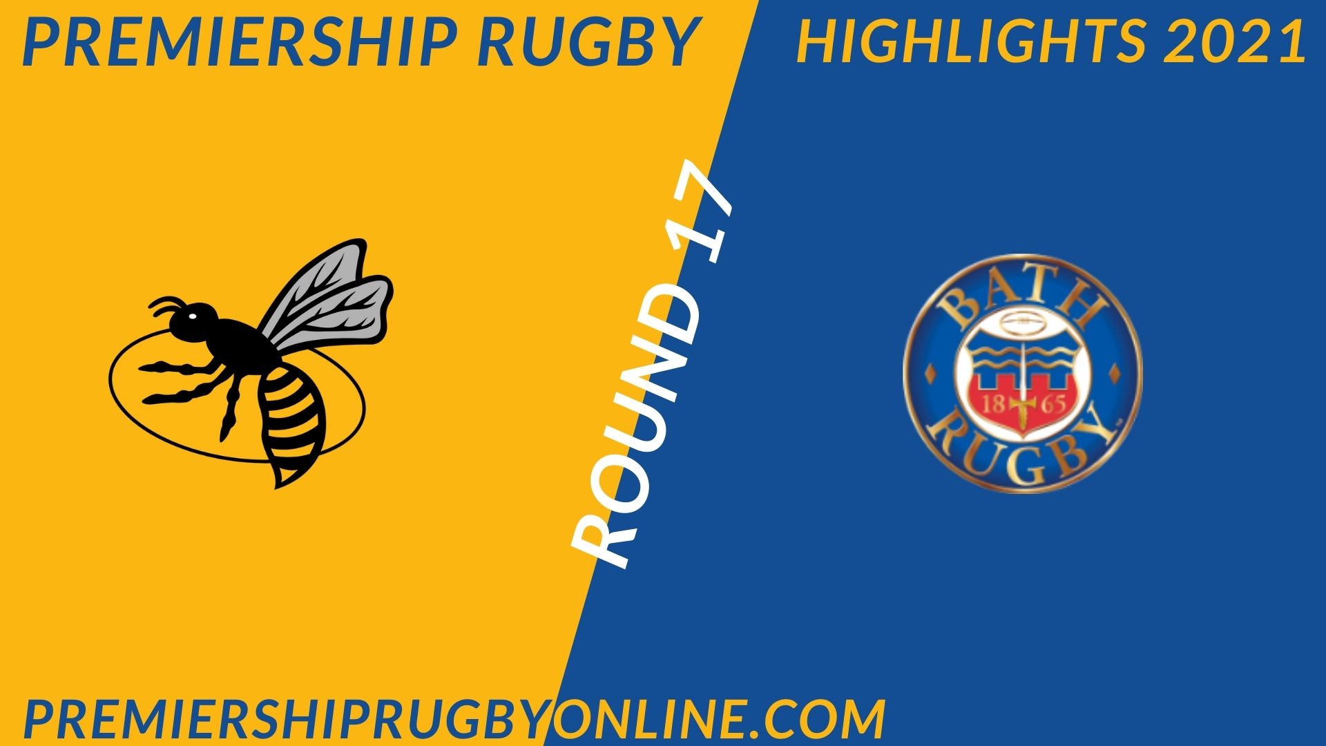 Wasps Vs Bath Rugby Highlights 2021 RD 17