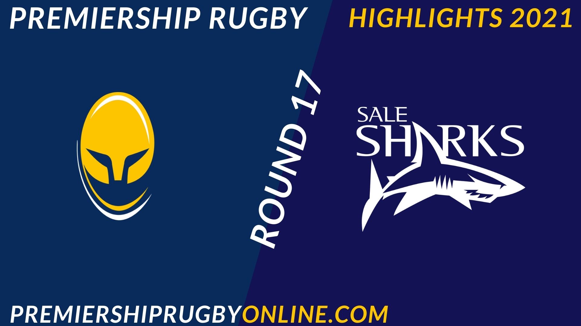 Worcester Warriors Vs Sale Sharks Highlights 2021 RD 17