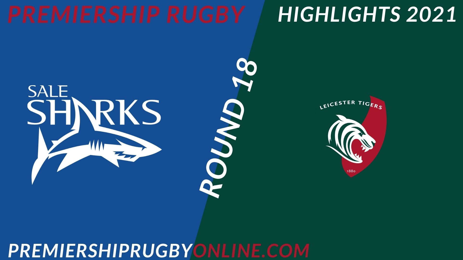 Sale Sharks Vs Leicester Tigers Highlights 2021 RD 18