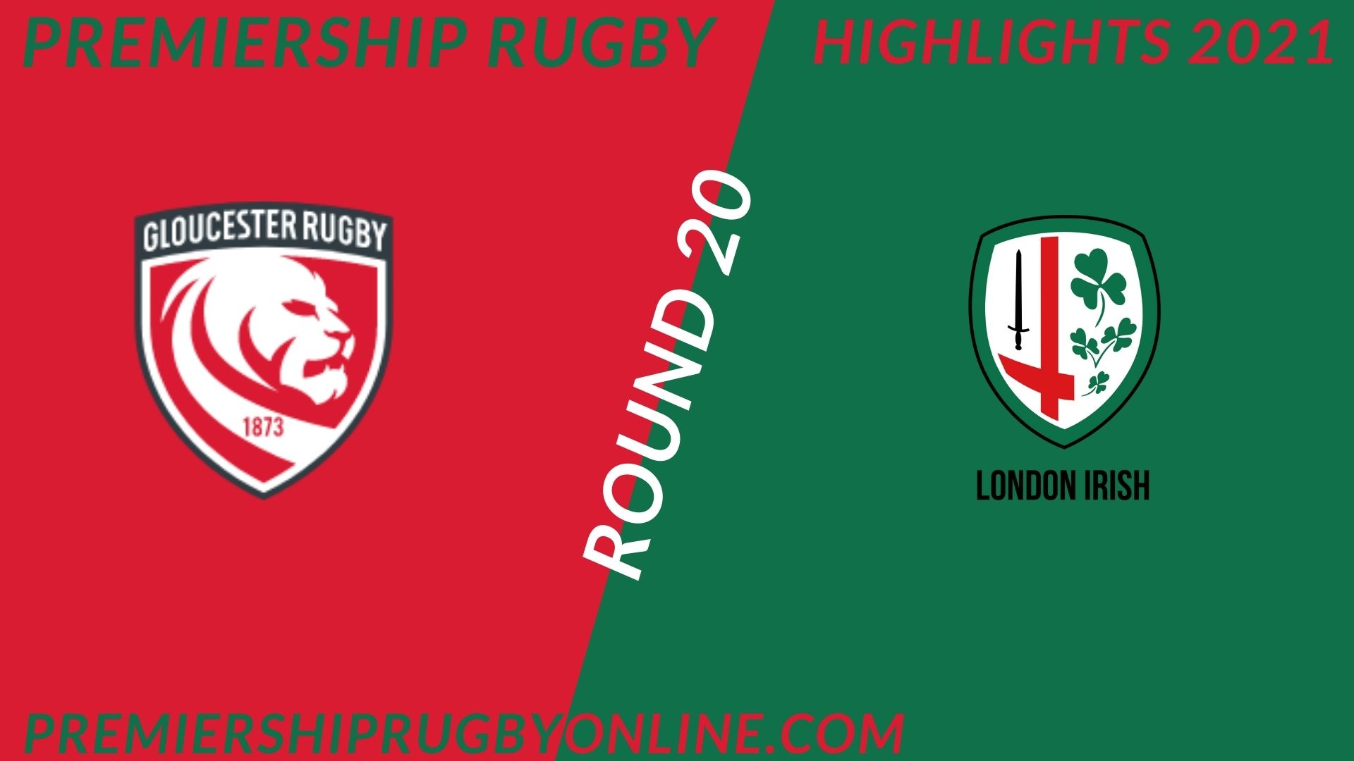 Gloucester Rugby Vs London Irish Highlights 2021 RD 20