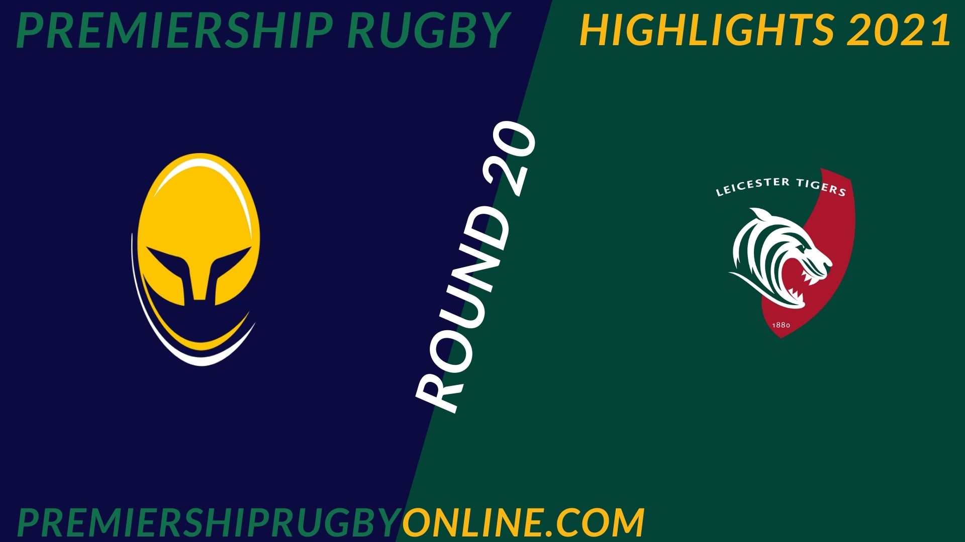 Worcester Warriors Vs Leicester Tigers Highlights 2021 RD 20