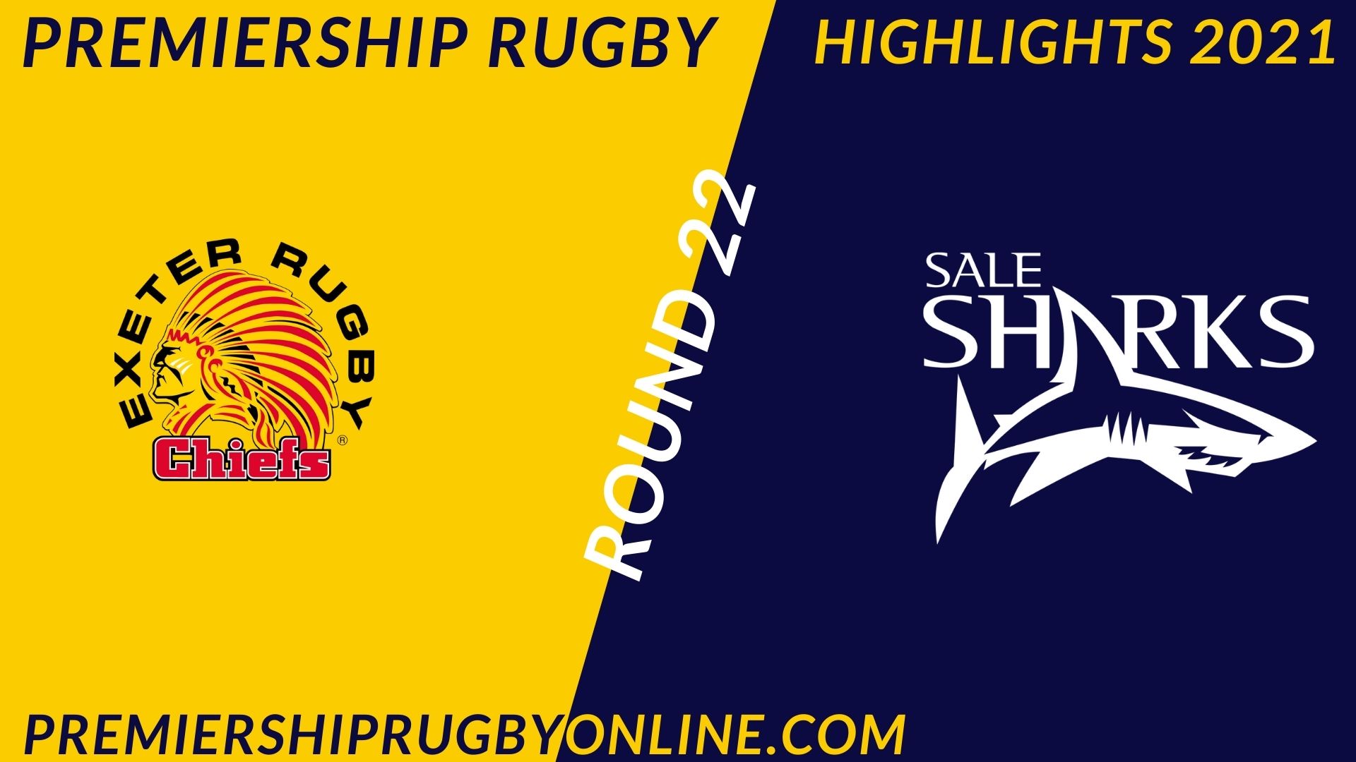 Exeter Chiefs Vs Sale Sharks Highlights 2021 RD 22
