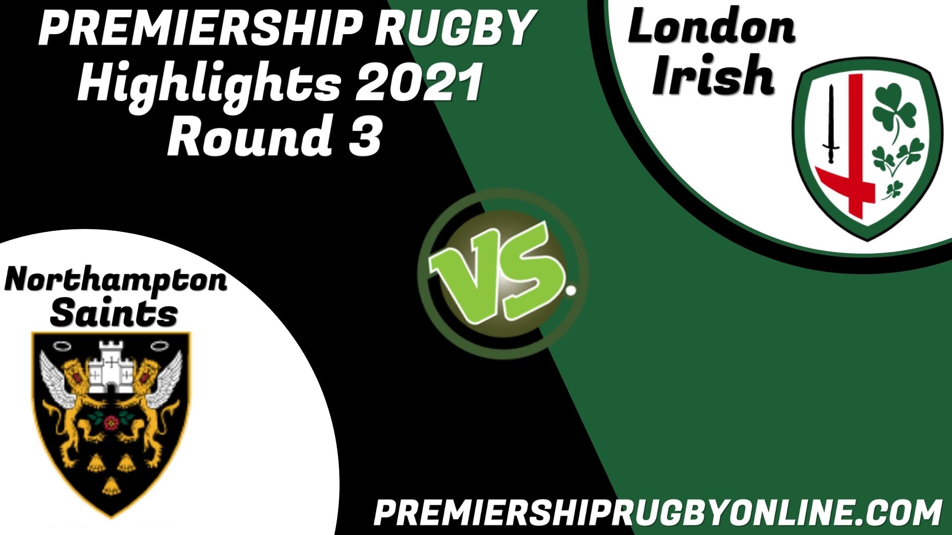 Northampton Saints Vs London Irish Highlights 2021 RD 3