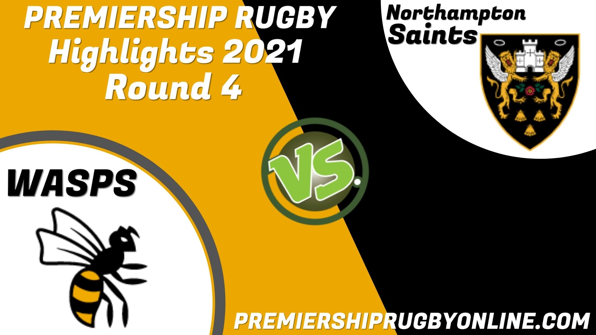 Wasps Vs Northampton Saints Highlights 2021 RD 4