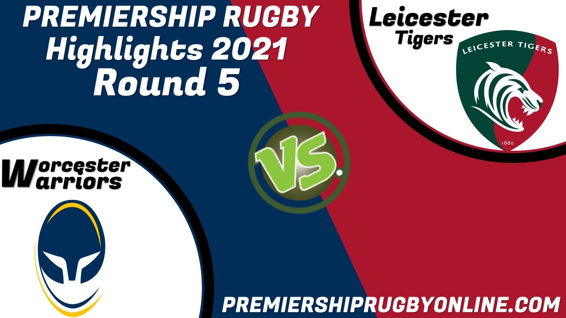 Worcester Warriors Vs Leicester Tigers Highlights 2021 RD 5