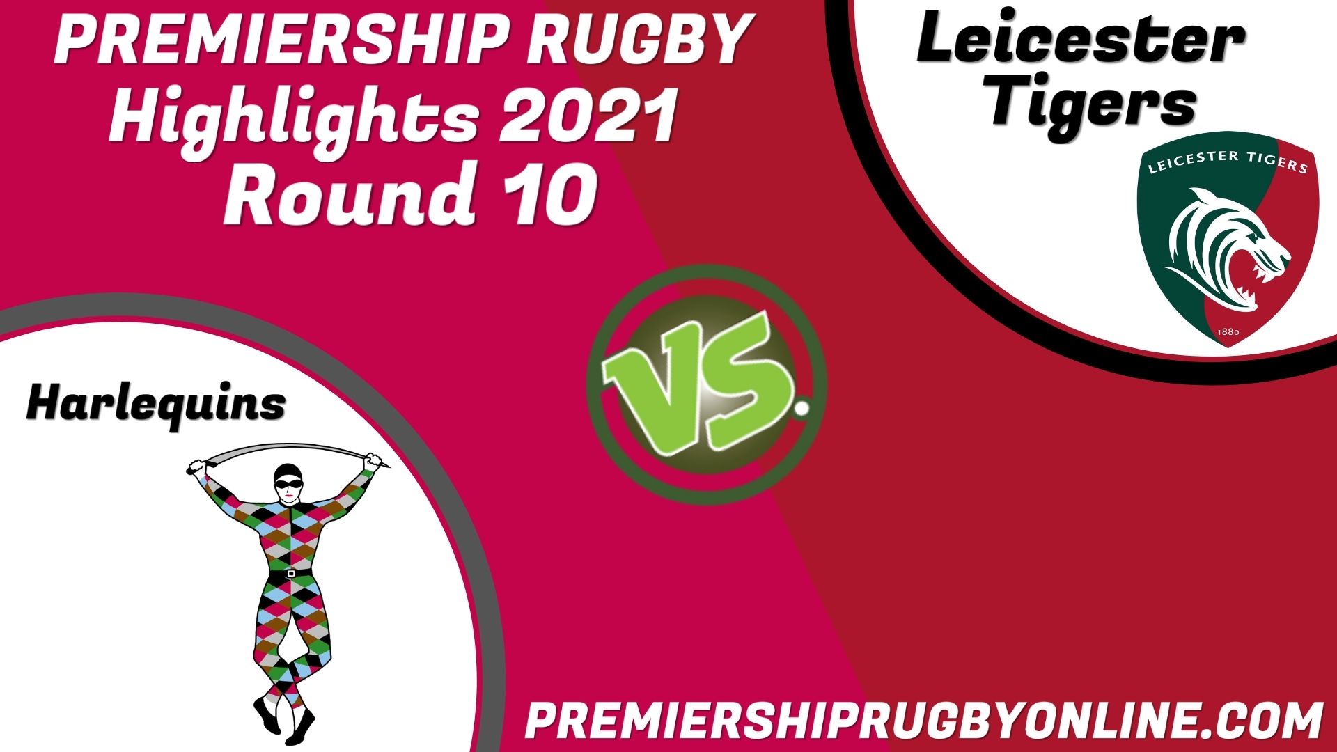 Leicester Tigers Vs Harlequins Highlights 2021 RD 10