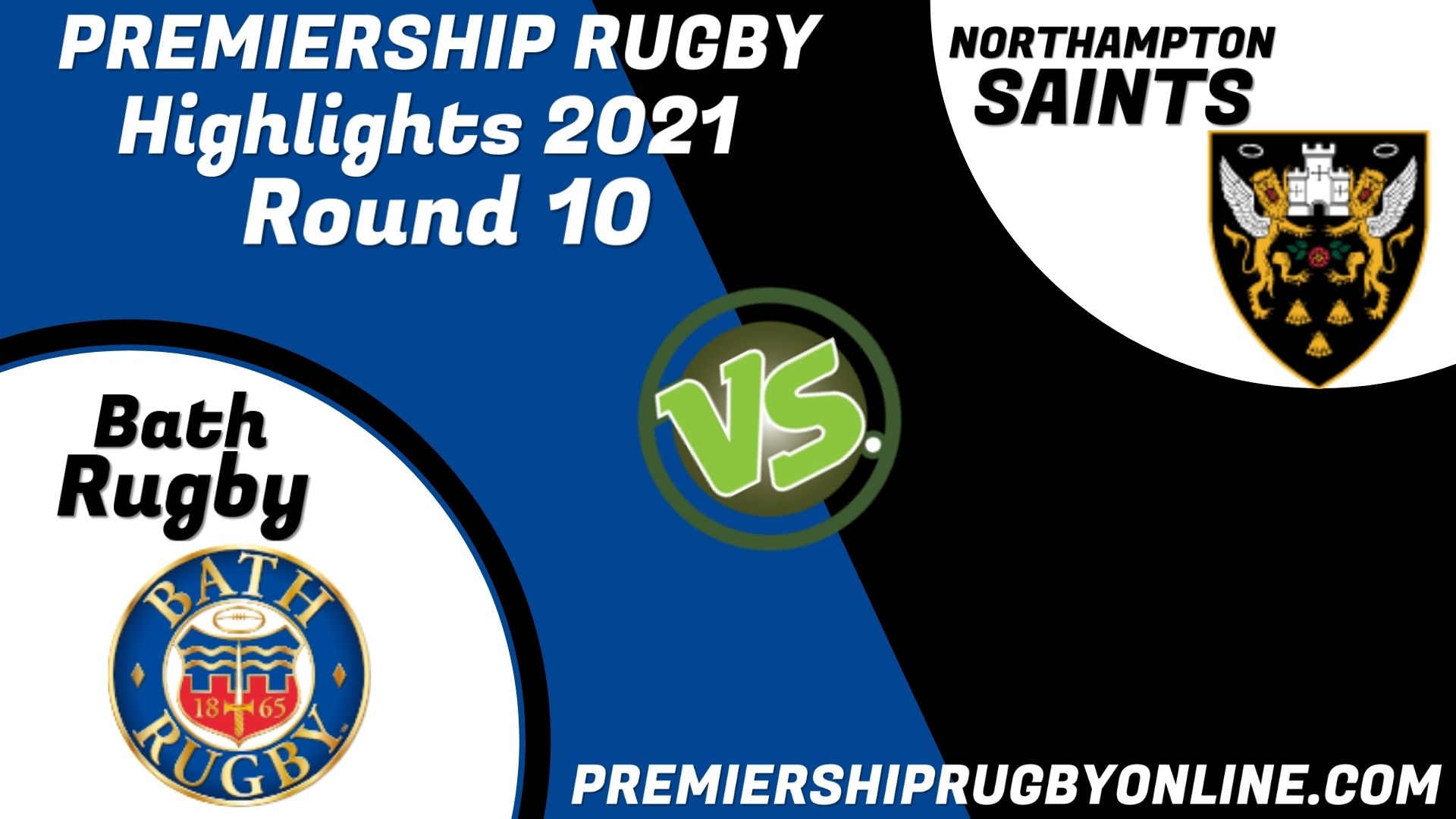 Northampton Saints Vs Bath Rugby Highlights 2021 RD 10
