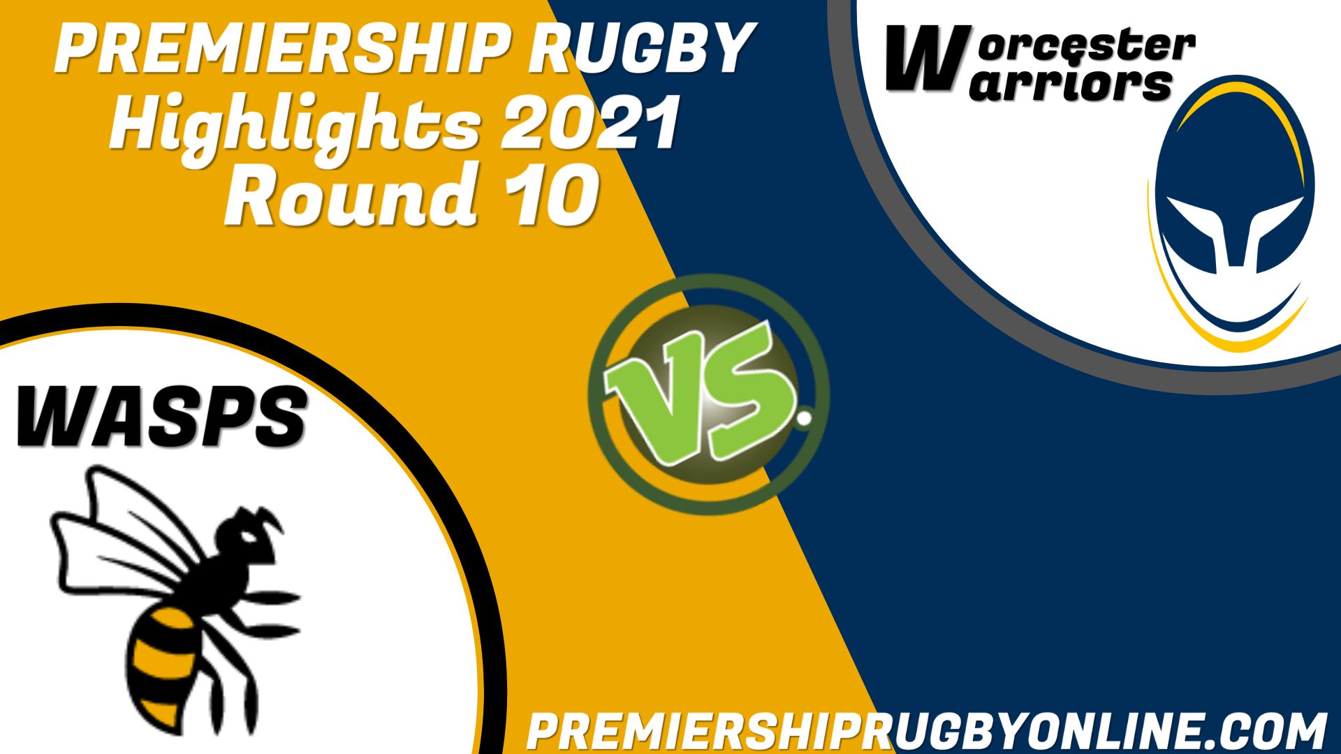 Worcester Warriors Vs Wasps Highlights 2021 RD 10