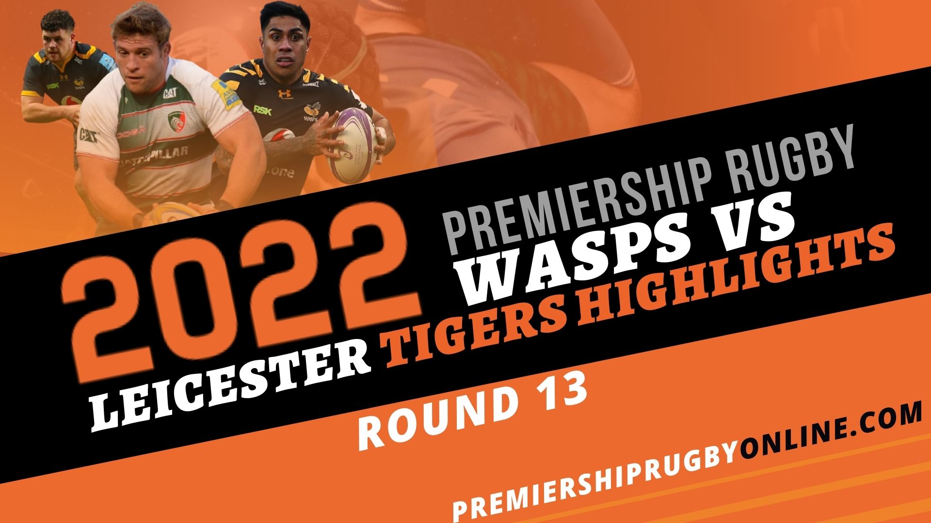 Wasps Vs Leicester Tigers Highlights 2022 RD 13