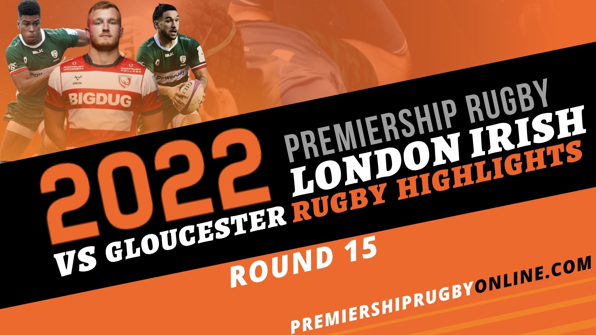 Gloucester Rugby Vs London Irish Highlights 2022 RD 15