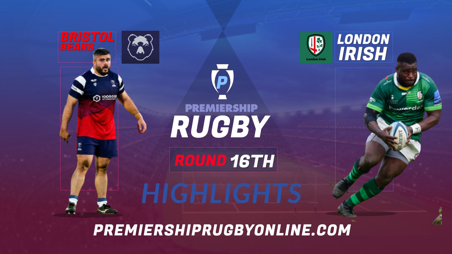 Bristol Bears Vs London Irish Highlights 2022 RD 16