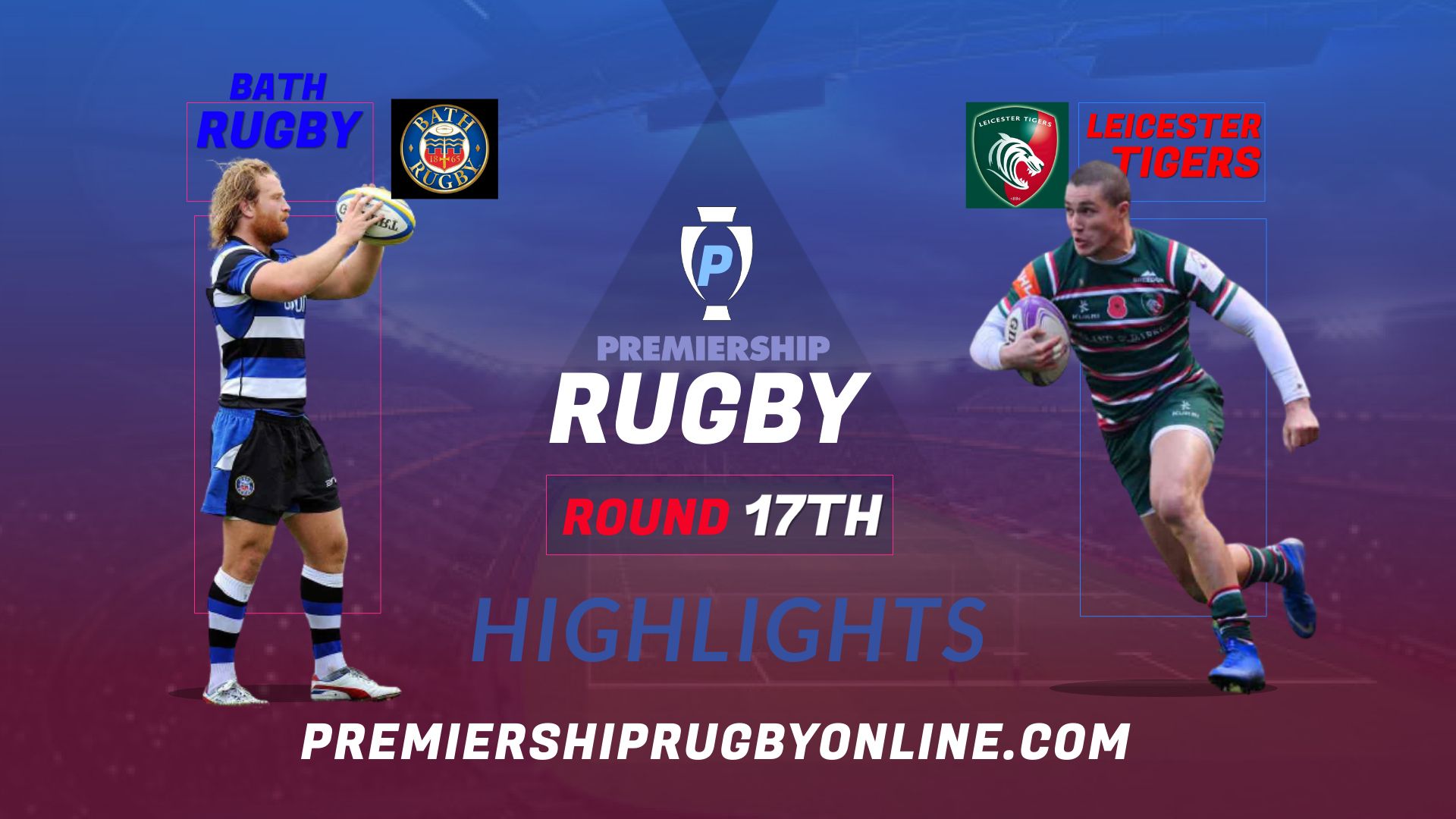 Bath Rugby Vs Leicester Tigers Highlights 2022 RD 17