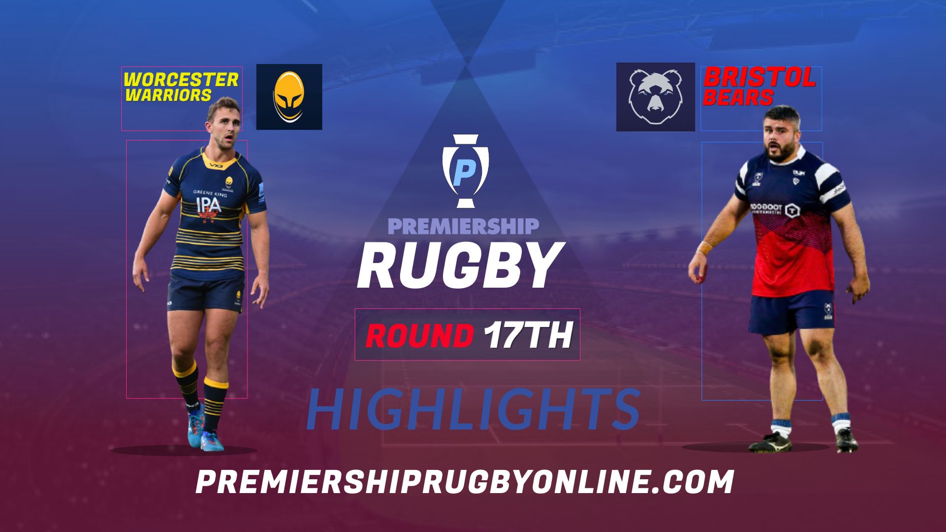 Worcester Warriors Vs Bristol Bears Highlights 2022 RD 17