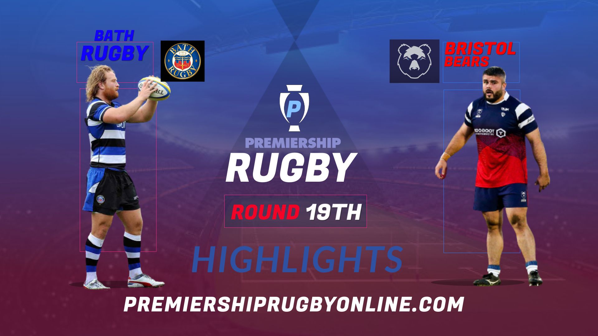 Bath Rugby Vs Bristol Bears Highlights 2022 RD 19