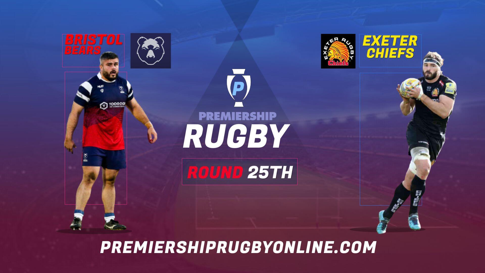 Bristol Bears Vs Exeter Chiefs Live Stream 2021-22 | Premiership Rugby Round 25