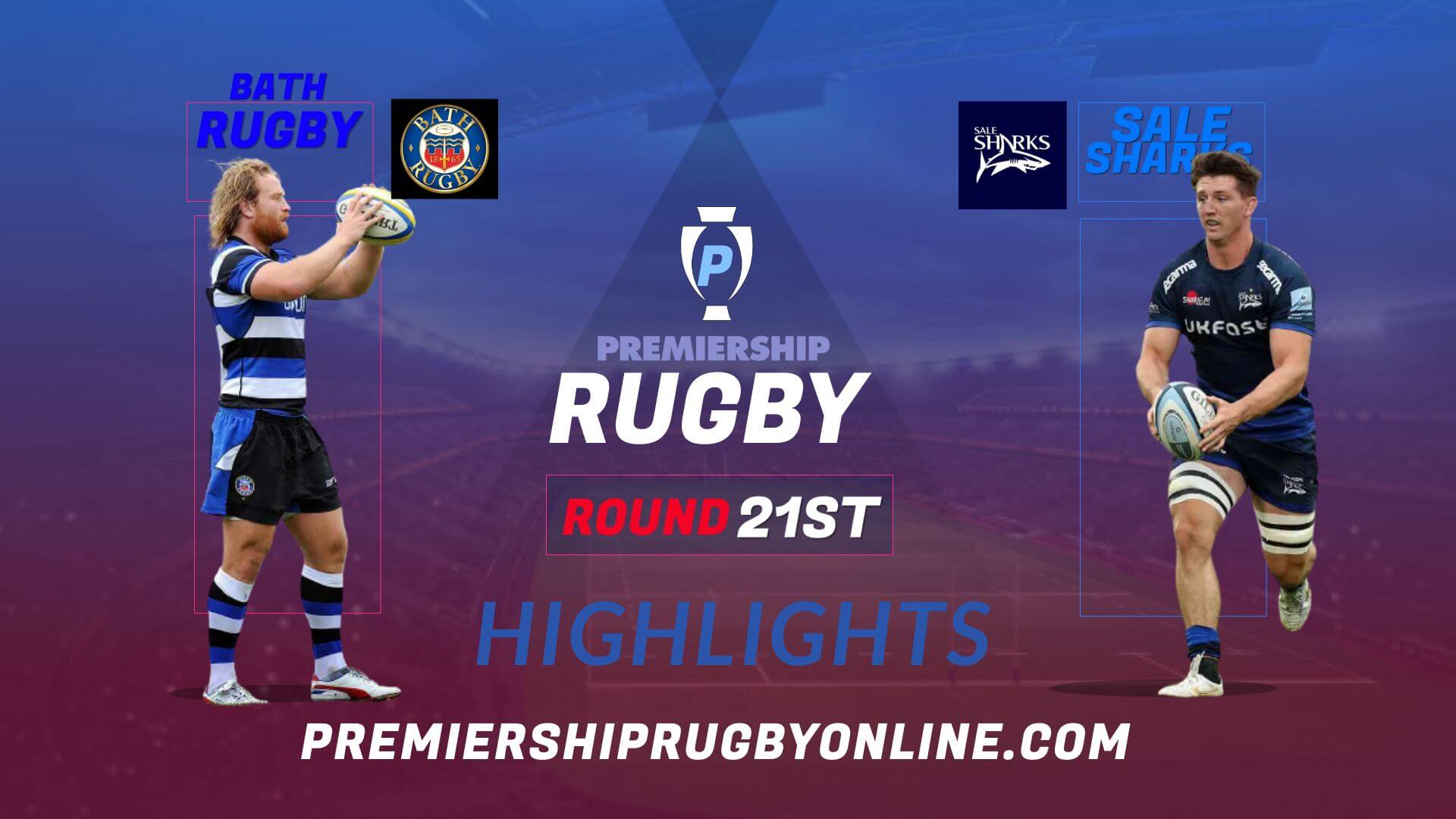 Bath Rugby Vs Sale Sharks Highlights 2022 RD 21