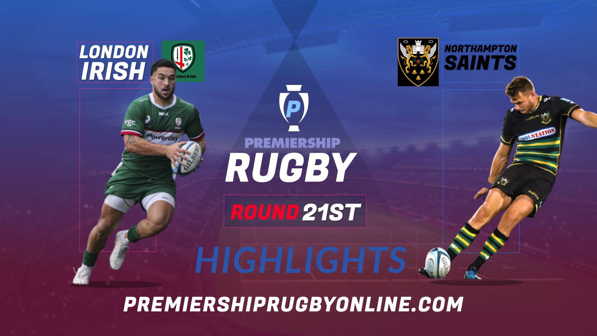 London Irish Vs Northampton Saints Highlights 2022 RD 21