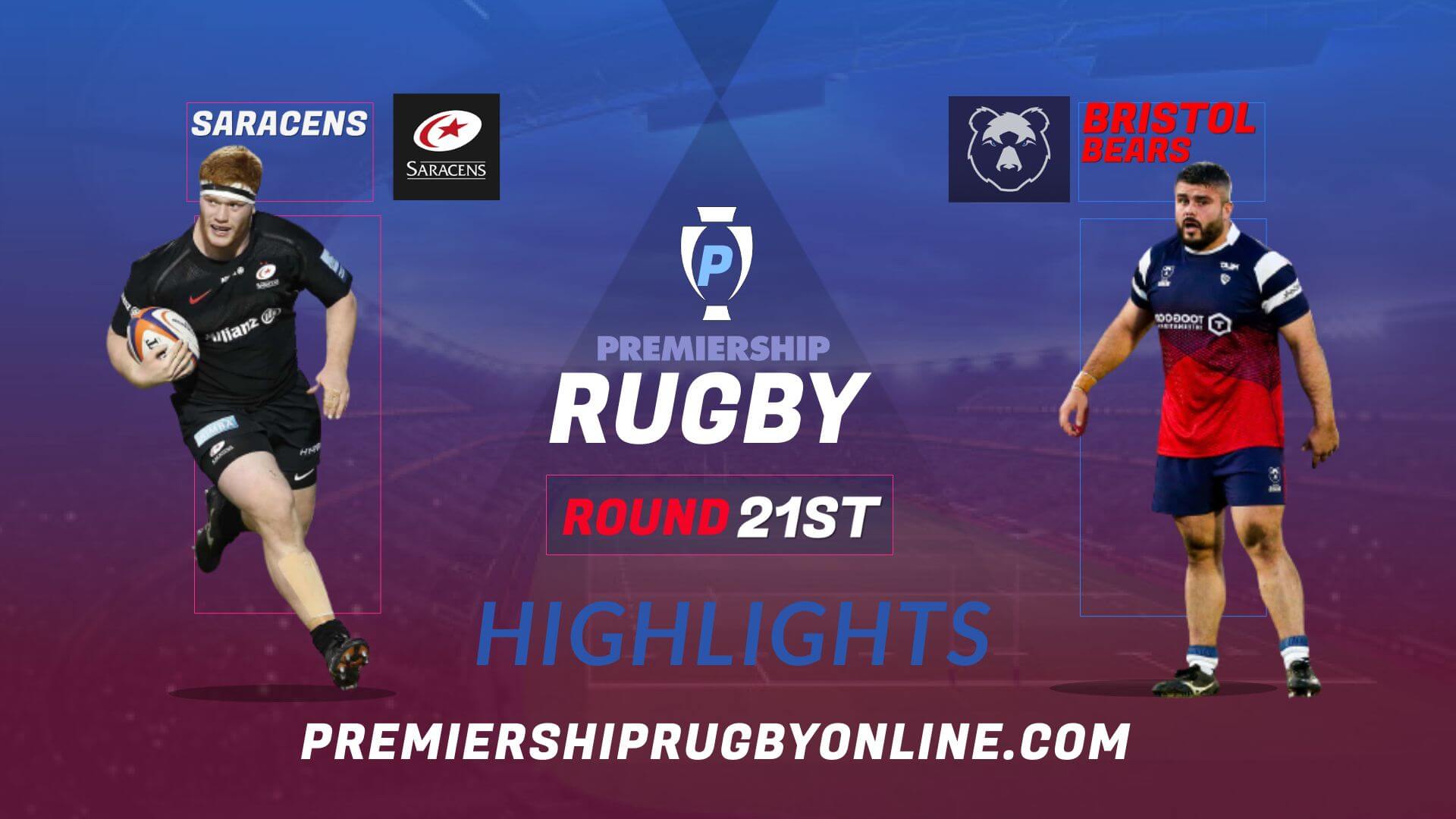 Saracens Vs Bristol Bears Highlights 2022 RD 21