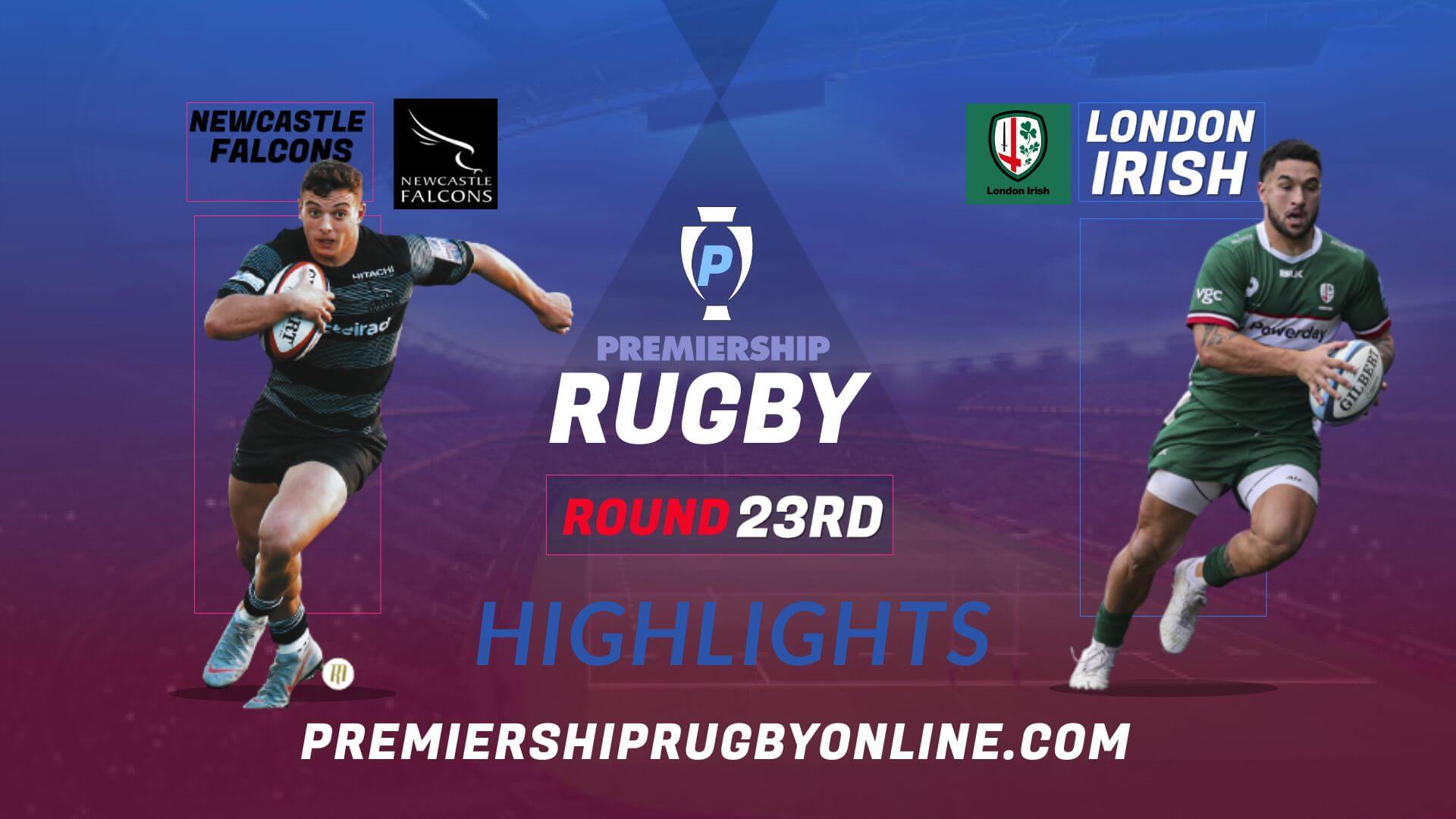 Newcastle Falcons Vs London Irish Highlights 2022 RD 23