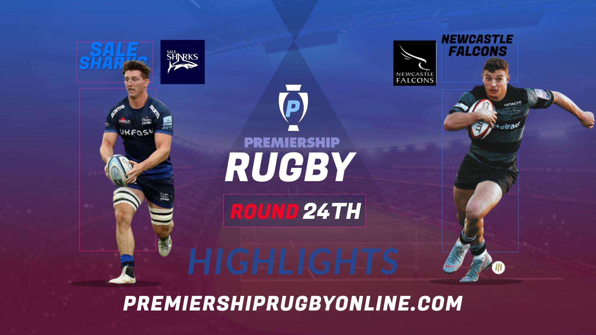 Sale Sharks Vs Newcastle Falcons Highlights 2022 RD 24