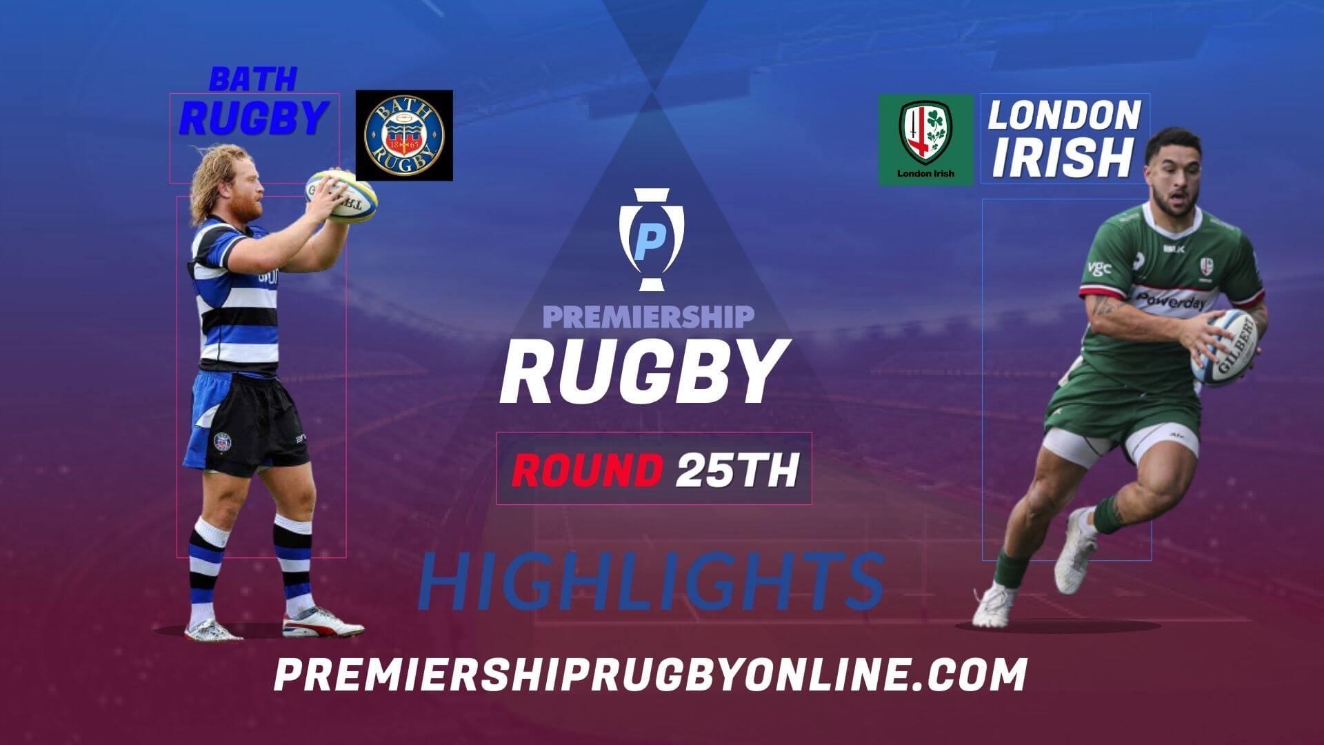 Bath Rugby Vs London Irish Highlights 2022 RD 25