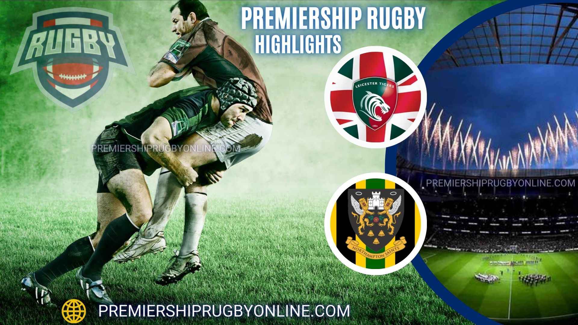 Leicester Tigers Vs Northampton Saints Highlights 2023 RD 16