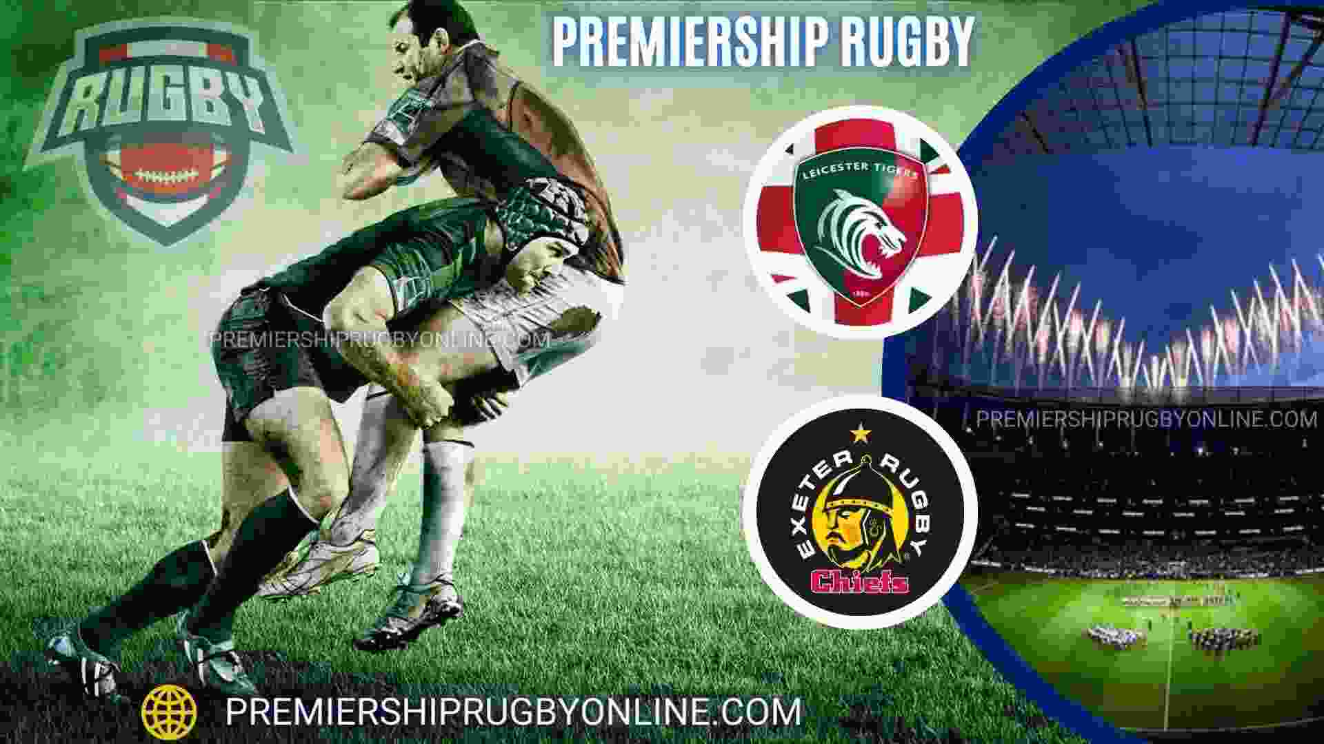 Exeter Chiefs Vs Leicester Streaming Live