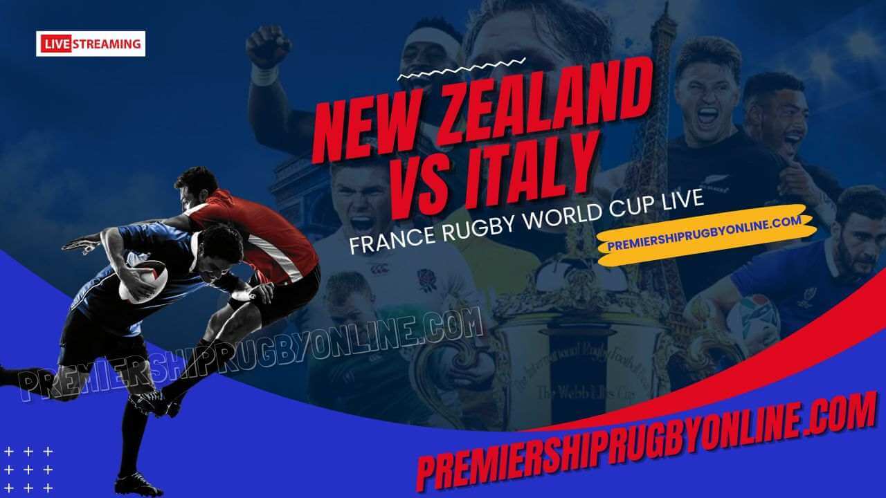New Zealand Vs Italy Live Stream & Replay RWC 2023