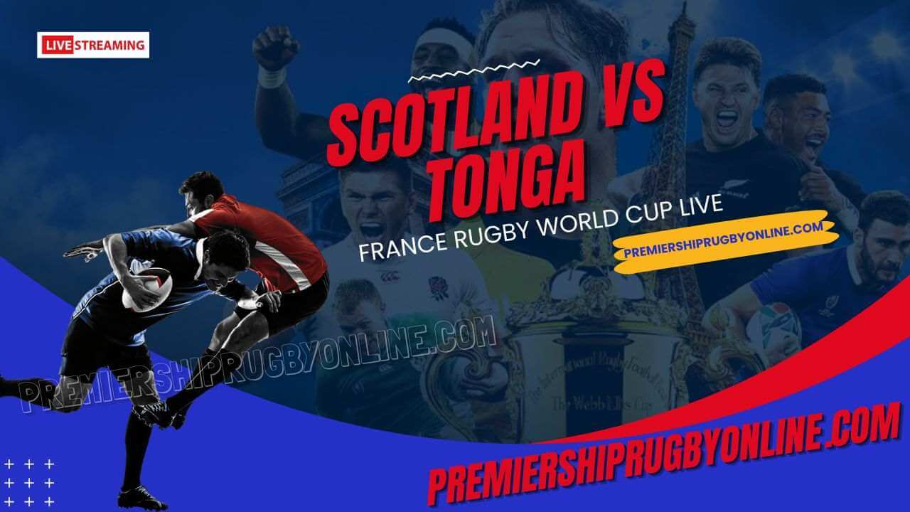Scotland Vs Tonga Live Stream & Replay RWC 2023 slider