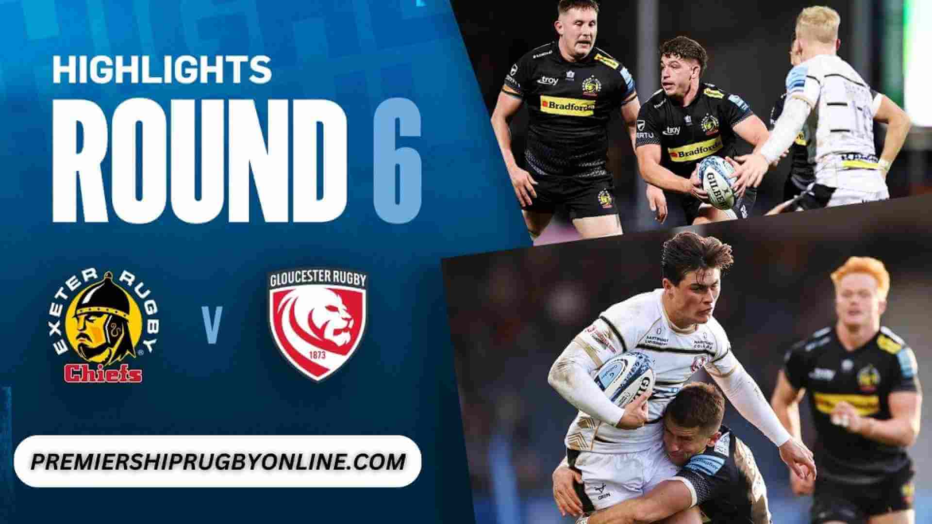 Exeter Chiefs Vs Gloucester Rugby Highlights 2023 RD 06