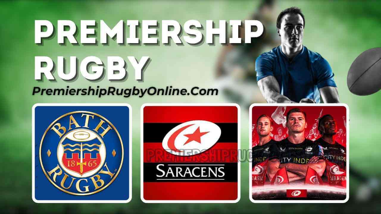 Bath Rugby Vs Saracens Live Stream 2023-24 | Premiership Rugby RD 16