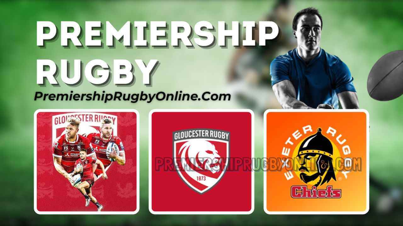 Gloucester Rugby Vs Exeter Chiefs Live Stream 2023-24 | Premiership Rugby RD 16 slider