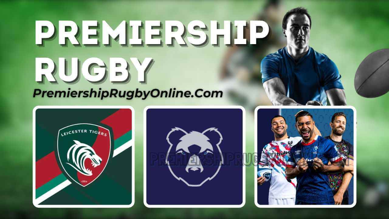 Leicester Tigers Vs Bristol Bears Live Stream 2023-24 | Premiership Rugby RD 16