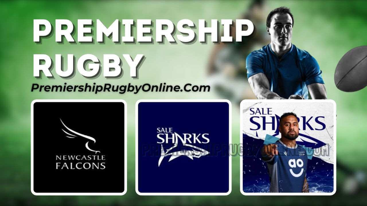 Newcastle Falcons Vs Sale Sharks Live Stream 2023-24 | Premiership Rugby RD 16 slider