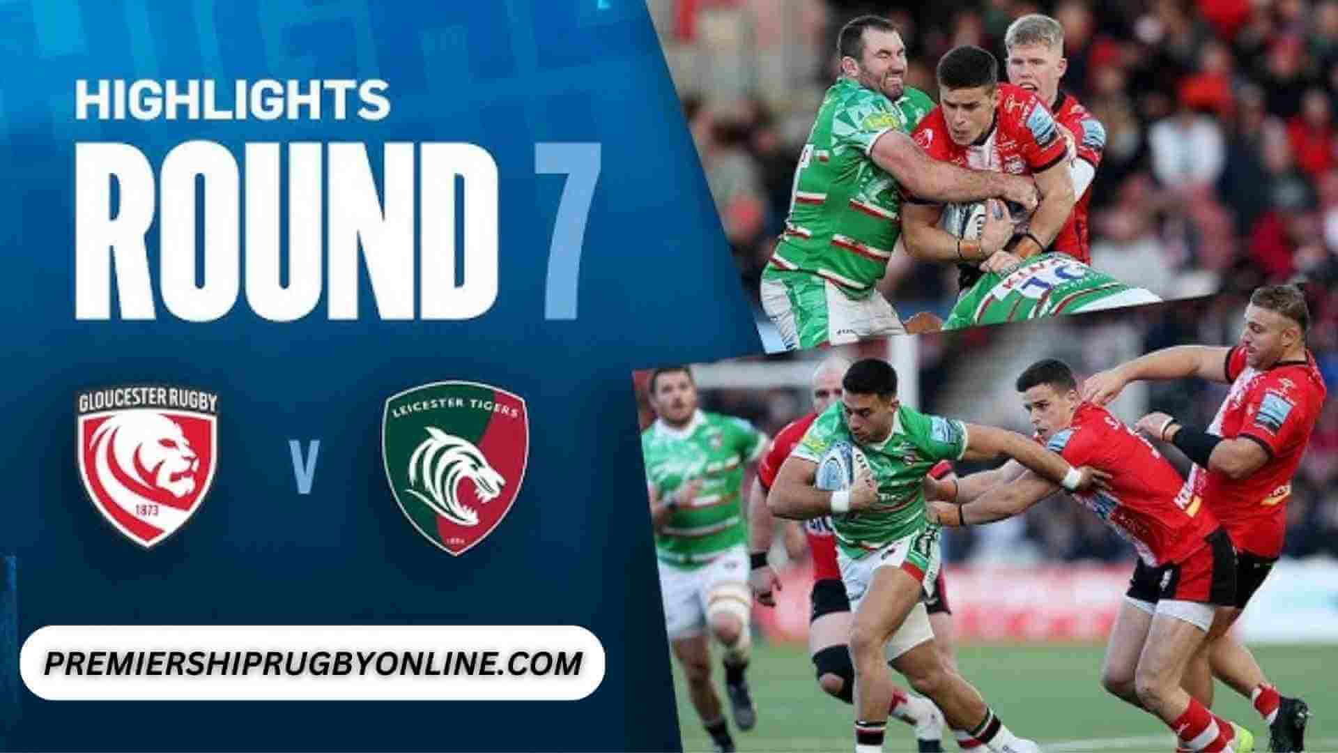 Gloucester Rugby Vs Leicester Tigers Highlights 2023 RD 07