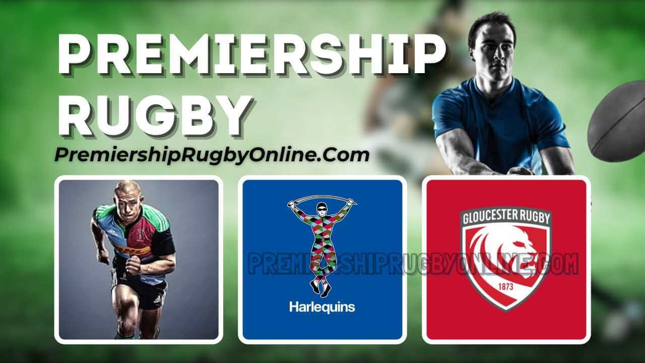 Harlequins Vs Gloucester Rugby Stream Live