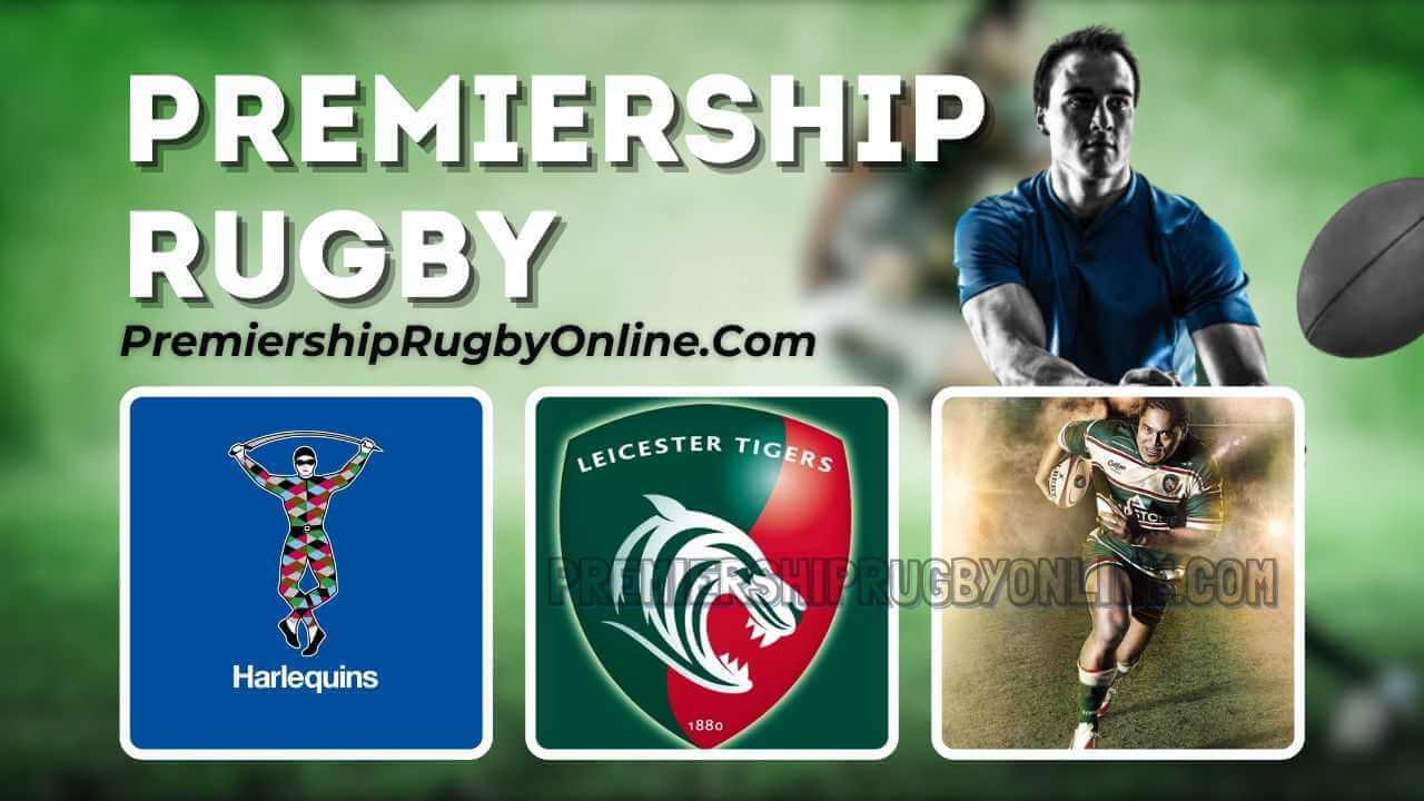 Live Leicester Vs Harlequins Rugby Online