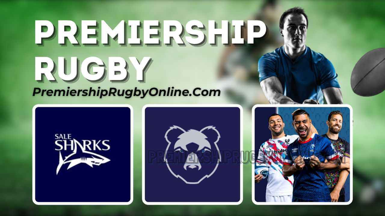 Sale Sharks Vs Bristol Rugby Stream Live