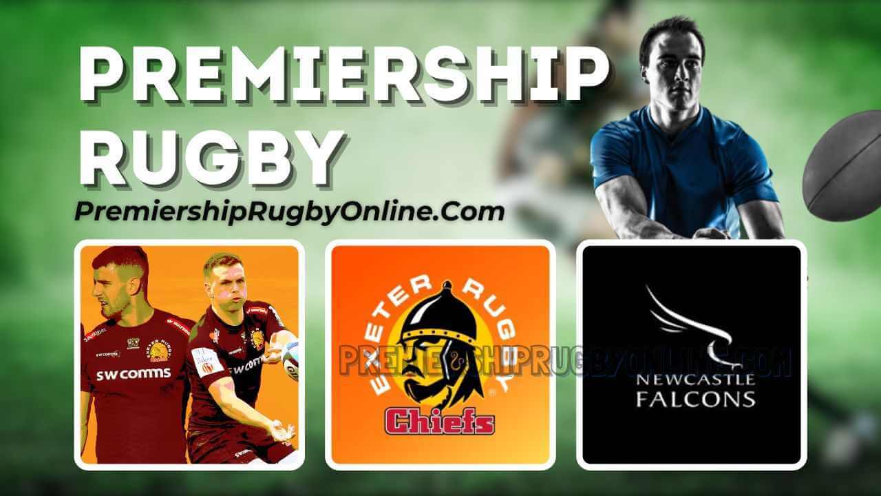 Watch Exeter Vs Newcastle Rugby Live